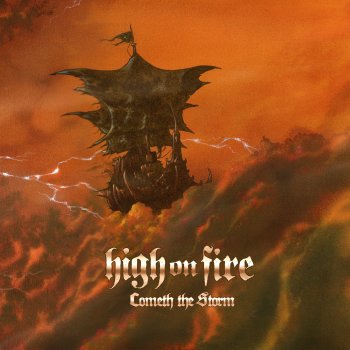 Исполнитель High On Fire, альбом Cometh the Storm