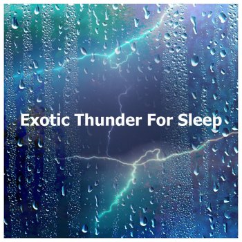 Exotic Thunder & Rain Moist Deluge