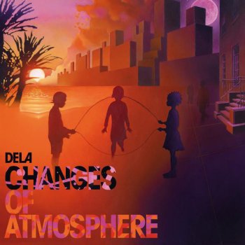 Dela Changes Of Atmosphere (Intro) [feat. Liza Garza]