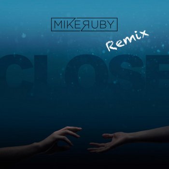 Mike Ruby Close (DND Remix)