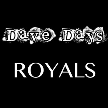 Dave Days Royals