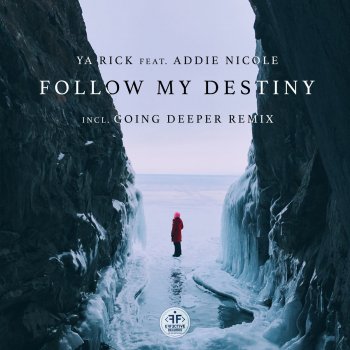 Ya Rick feat. Addie Nicole Follow My Destiny (Going Deeper Remix)