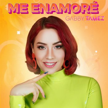 Gabby Tamez Me Enamoré