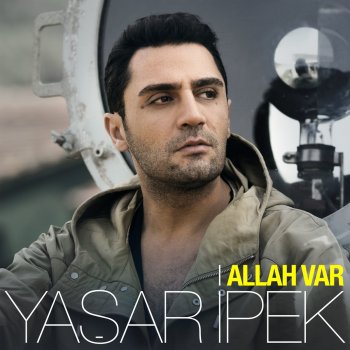 Yaşar İpek Allah Var