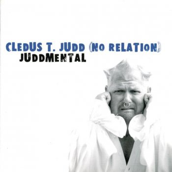 Cledus T. Judd Where the Grass Don't Grow