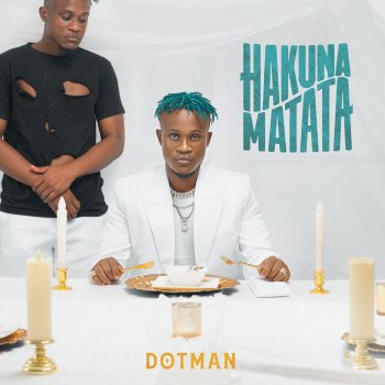 Dotman Hakuna Matata (Wahala)