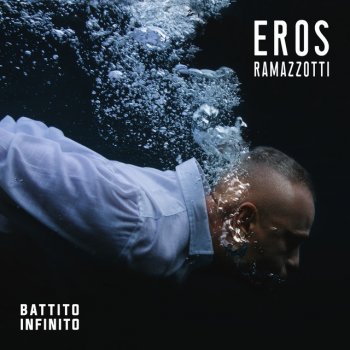 Исполнитель Eros Ramazzotti, альбом Battito Infinito