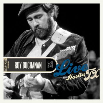 Исполнитель Roy Buchanan, альбом Live from Austin, TX