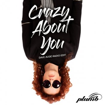 Plumb Crazy About You - Dave Audé Radio Edit