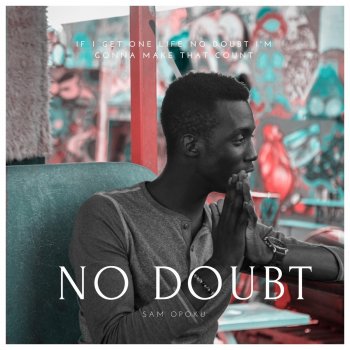 Sam Opoku No Doubt