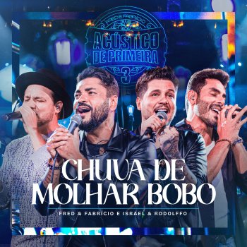 Fred & Fabrício feat. Israel & Rodolffo Chuva de Molhar Bobo - Ao Vivo