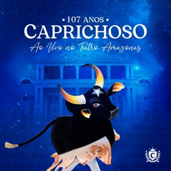 Boi Bumbá Caprichoso Meu Amor É Caprichoso - Ao Vivo