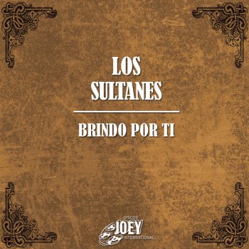 Los Sultanes Brindo por Ti