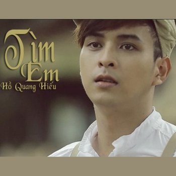 Hồ Quang Hiếu Tim Em