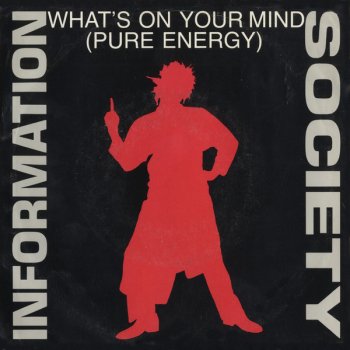 Information Society What's on Your Mind (Pure Energy) (club mix)