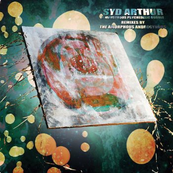 Исполнитель Syd Arthur, альбом A Monstrous Psychedelic Bubble (Amorphous Androgynous Remixes)