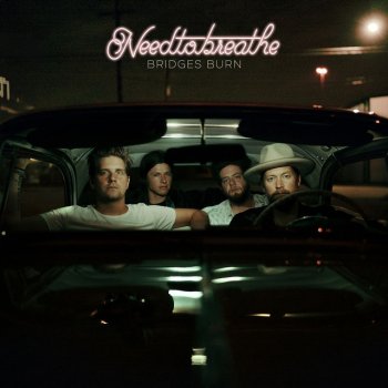 NEEDTOBREATHE Bridges Burn