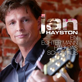 Jan Hayston Ein echter Mann hält das schon aus