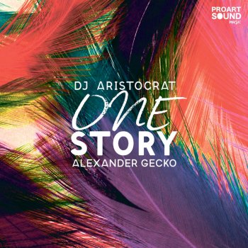 DJ Aristocrat & Alexander Gecko One Story