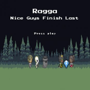 Ragga Nice Guys Finish Last