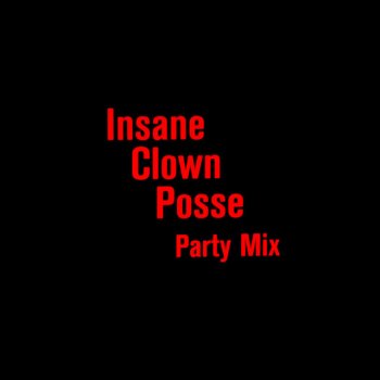 Insane Clown Posse Party Mix