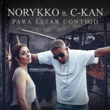 Norykko feat. C-Kan Para Estar Contigo