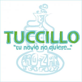 Tuccillo Tu Novio No Quiere