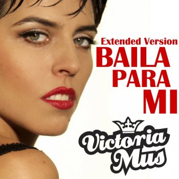 Victoria Mus Baila para Mi (Extended)