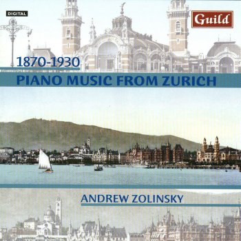 Исполнитель Andrew Zolinsky, альбом 1870 - 1930 Piano Music from Zurich