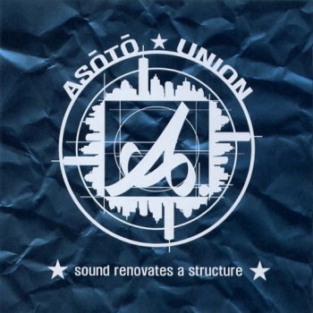 Asoto Union ... Sound Renovates a Structure (intro)