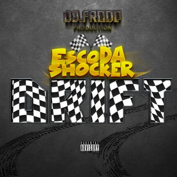 Dj.Frodo feat. Esco Da Shocker Drift