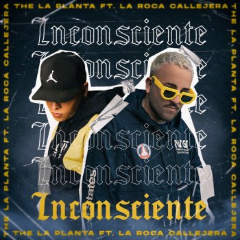 The La Planta feat. La Roca Callejera Inconsciente (feat. La Roca Callejera)