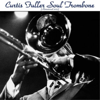 Curtis Fuller The Breeze and I - Remastered