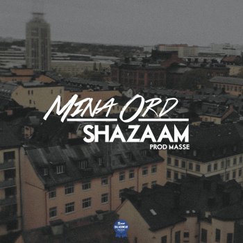 Shazaam Mina Ord (Prod. Masse)