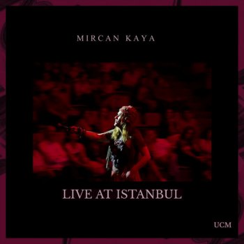 Mircan Kaya Getme Getme Gel (Live)