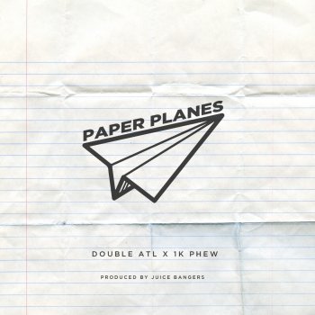 Double Atl feat. 1kphew Paper Planes (feat. 1k Phew)