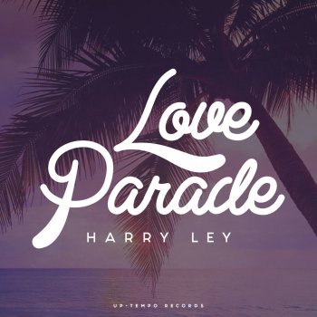 Исполнитель Harry Ley, альбом Love Parade