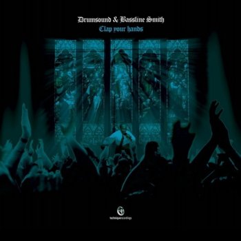 Drumsound & Bassline Smith Clap Your Hands