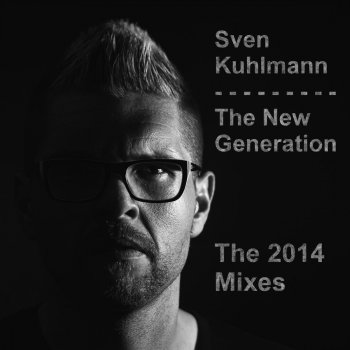 Sven Kuhlmann The New Generation (Minimal Vanessa Remix)