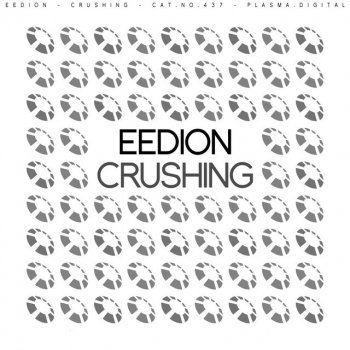 Исполнитель eedion, альбом Crushing