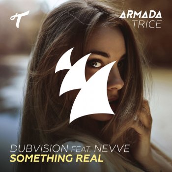 DubVision feat. Nevve Something Real