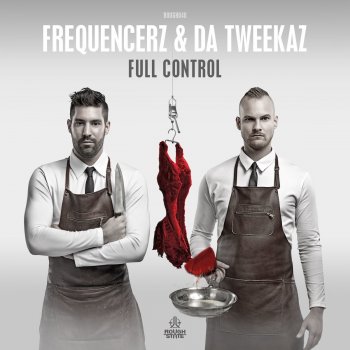 Frequencerz & Da Tweekaz Full Control (Radio Edit)