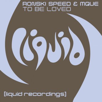 Ronski Speed feat. Mque To Be Loved (Club Mix)