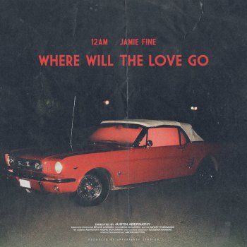12AM feat. Jamie Fine Where Will The Love Go