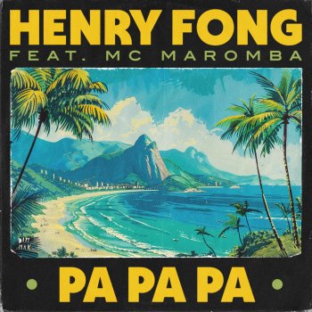 Henry Fong Pa Pa Pa (feat. MC Maromba)