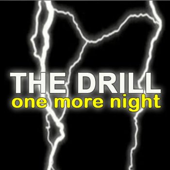 The Drill One More Night - Original Mix
