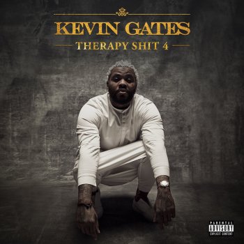 kevin gates Therapy Shit 4