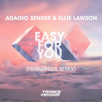 Adagio Sensus feat. Ellie Lawson Easy for You (Frainbreeze Remix)