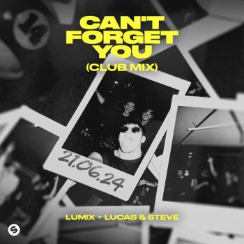 LUM!X feat. Lucas & Steve Can't Forget You (Club Mix)