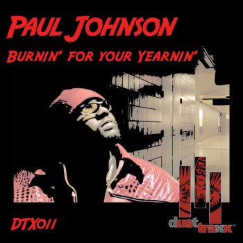 Paul Johnson Burnin' for Your Yearnin'